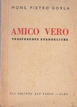 Amico Vero, Trasparenze Evangeliche