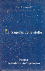 Poema Teosofico. Antropologico. 2 Volumi Vol.1. La Tragedia Delle Stelle Vol.2. Perle Noi Siam. Dell'Infinito Cielo.! Sigillato