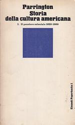 Storia Della Cultura Americana I. Il Pensiero Coloniale 1620/1800
