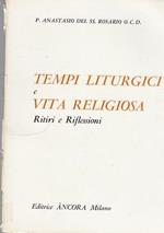 Tempi Liturgici E Vita Religiosa. Ritiri E Riflessioni