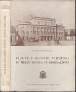 Figure E Ricordi Parmensi Giornalismo- Bocchialini- Battei