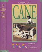 Il Libro Del Cane Educazione Cura Addestramento