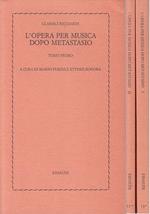 L' Opera Per Musica Dopo Metastasio 2 Volumi