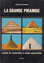 La Grande Piramide Come Costruita- Pincherle