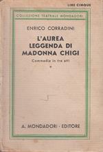 L' Aurea Leggenda Di Madonna Chigi- Corradini- Mondadori