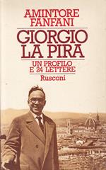 Giorgio La Pira. Un profilo e 24 lettere inedite