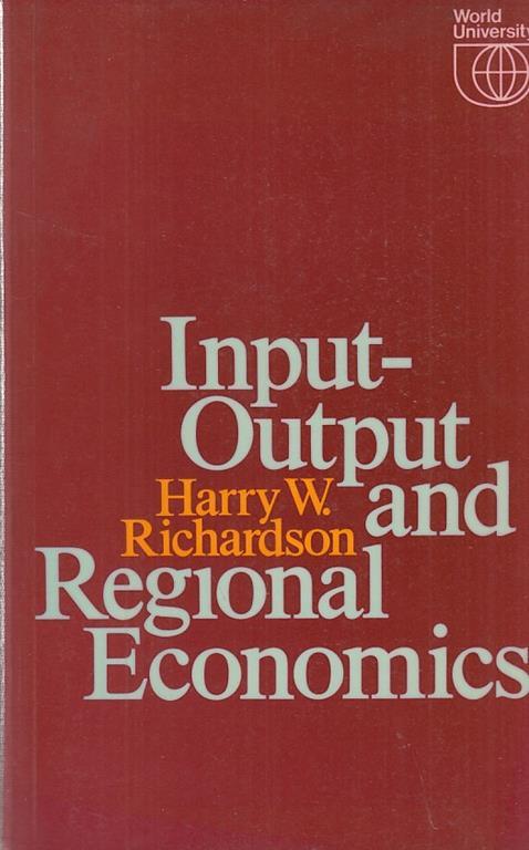 Input Output And Regional Economics - Harry W. Richardson - copertina