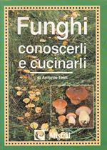 Funghi Conoscerli E Cucinarli - Testi - Mistral 