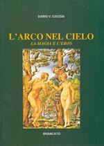 L' Arco Nel Cielo - Dario V. Caggia - Brancato