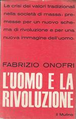 L' Uomo E La Rivoluzione - Fabrizio Onofri - Mulino
