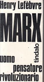 Marx Uomo Pensatore Rivoluzionario - Lefebvre - Tindalo
