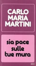 Sia pace sulle tue mura. Discorsi, lettere, omelie nell'anno 1983-1984