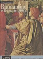 L' opera completa del Bramantino e Bramante pittore