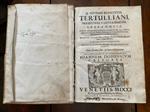 Q. Septimii Florentis Tertulliani, presbyteri Carthaginiensis, Opera Omnia, iuxta correctionem Pamelii, de la Cerda, Ambianensis, Rigaltii, Priorii, Albaspinaei, aliorumque Doctissimorum Catholicorum Virorum fideliter castigata. [.] Ad illustrissimum,