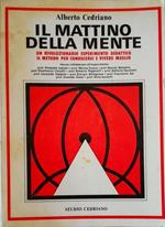 Il mattino della mente Un rivoluzionario esperimento didattico Il metodo per conoscersi e vivere meglio