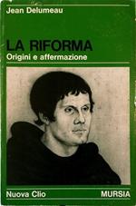 La Riforma Origini e affermazione