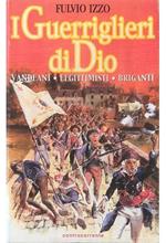 I Guerriglieri di Dio Vandeani, Legittimisti, Briganti