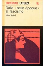 Dalla «belle époque» al fascismo Momenti e personaggi