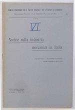 Notizie sulla industria meccanica in Italia. Locomobili - Macchine agrarie. (Tariffa doganale n. 310 d ed f)