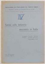 Notizie sulla industria meccanica in Italia. Macchine a vapore - Motori termici - Motrici rotative. (Tariffa doganale n. 310 a)