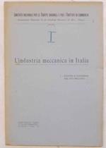 L' industria meccanica in Italia. I. Ragioni e condizioni del suo sviluppo