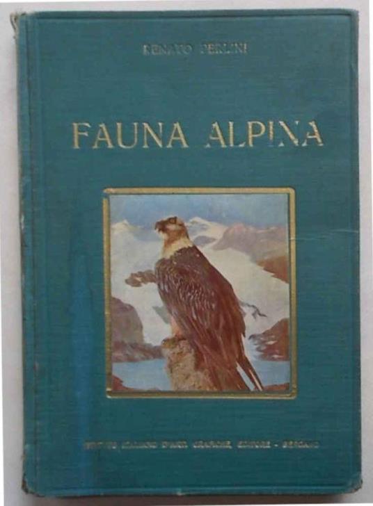 Fauna alpina. (Vertebrati delle Alpi) - Renato Perlini - copertina