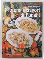 Profumi e sapori di funghi. Facili e gustose ricette