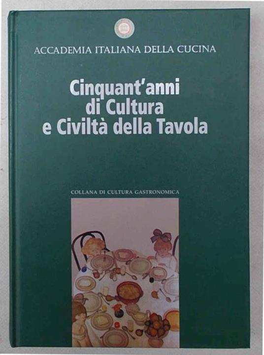 Cinquant'anni di cultura e civiltà della tavola - copertina