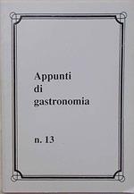 Appunti di gastronomia. n. 13