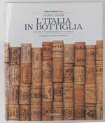 L' Italia in bottiglia. Selezione di sessanta grandi vini italiani