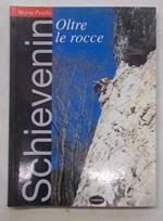 Schievenin. Oltre le rocce