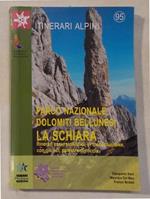 Parco Nazionale Dolomiti Bellunesi la Schiara. Itinerari escursionistici, in mountain-bike, con gli sci, palestre di roccia