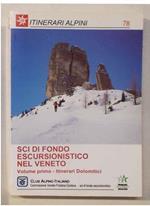 Sci di fondo escursionistico nel Veneto. Vol. I. Itinerari Dolomitici