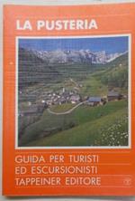 La Pusteria e le valli laterali. Guida per turisti ed escursionisti