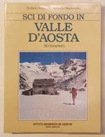 Sci di fondo in Valle d'Aosta. 50 itinerari