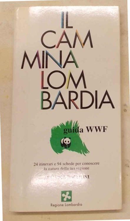 Il camminalombardia. Guida WWF - copertina