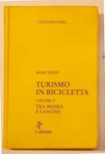 Turismo in bicicletta. Vol. 2°. Tra Maira e Langhe