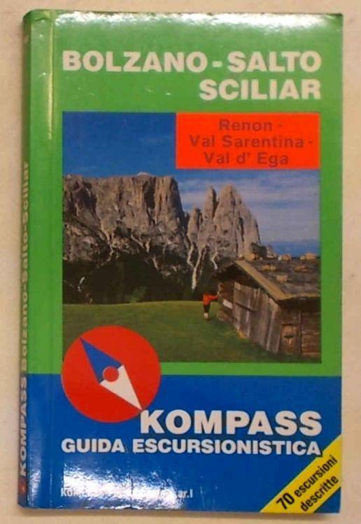 Bolzano - Salto - Sciliar - Renon - Val Sarentina - Val d'Ega. 70 escursioni - copertina