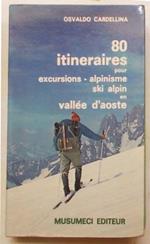 80 itineraires pour excursions - alpinisme - ski alpin en Vallée d'Aoste