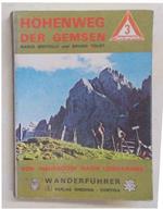 Hohenweg der gemsen. (Dolomiten - Hohenweg Nr. 3) Von Niederdorf nch Longarone. (Durrestein, Monte Piano, Cristallo, Sorapis, Pelmo, Bosconero)