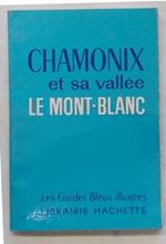Chamonix et sa vallée. Le Mont Blanc