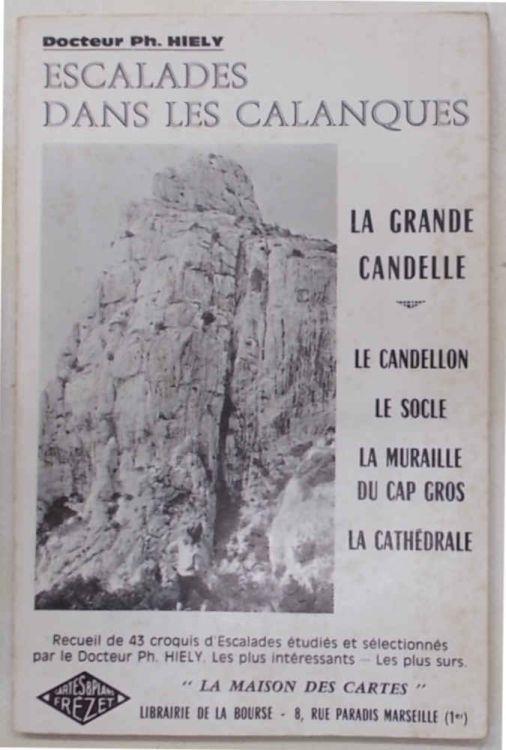 Escalades dans les Calanques. La Grande Candelle - Le Candellon - le Socle - la Muraille du Cap Gros - la Cathédrale. Recueil de 43 croquis d'escalades étudiés et sélectionnés.. - copertina