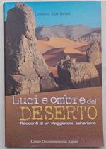 Luci e ombre del deserto. Racconti di un viaggiatore sahariano