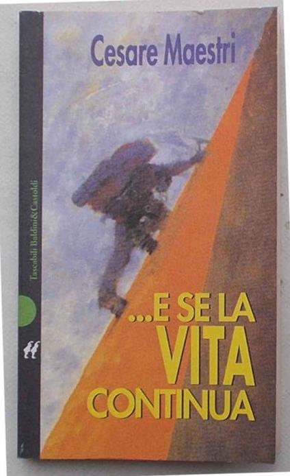 …E se la vita continua - Cesare Maestri - copertina