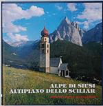 Alpe di Siusi. Altipiano dello Sciliar. Aspetti di un paesaggio