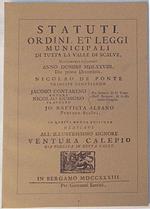 Antica Repubblica di Scalve. Breve sintesi della sua storia, delle sue leggi e costumi. (In cofanetto con la ristampa anastatica della edizione del 1733 degli Statuti)