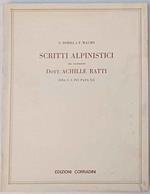 Scritti alpinistici del sacerdote Dott. Achille Ratti (ora S. S. Pio Papa XI)