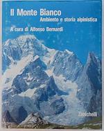 Il Monte Bianco. Ambiente E Storia Alpinistica
