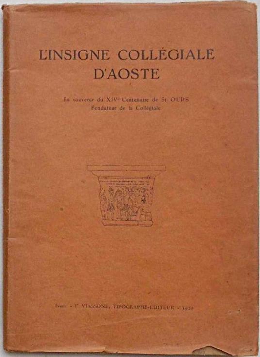 L' insigne Collégiale d''Aoste. En souvenir du XIVe Centenaire de St.Ours Fondateur de la Collégiale - copertina