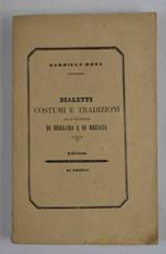 Dialetti, costumi e tradizioni nelle provincie di Bergamo e di Brescia Terza edizione aumentata e corretta